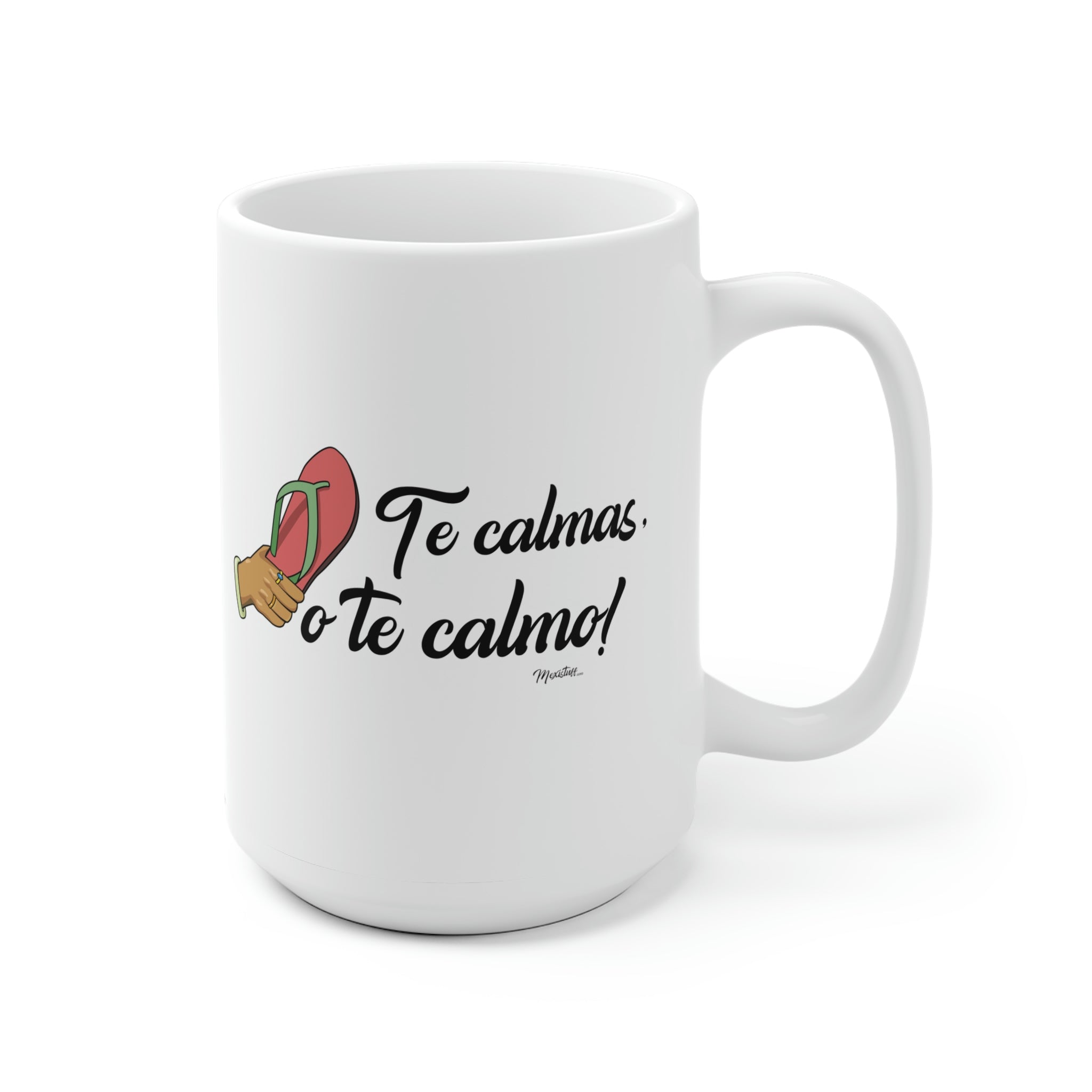 Te Calmas O Te Calmo Mug