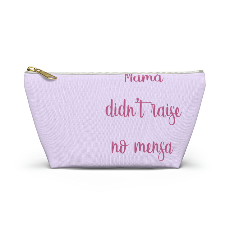 Mamá Didn´t Raise No Mensa Accessory Bag