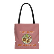 I Hate Tacos Said No Juan Ever Tote Bag