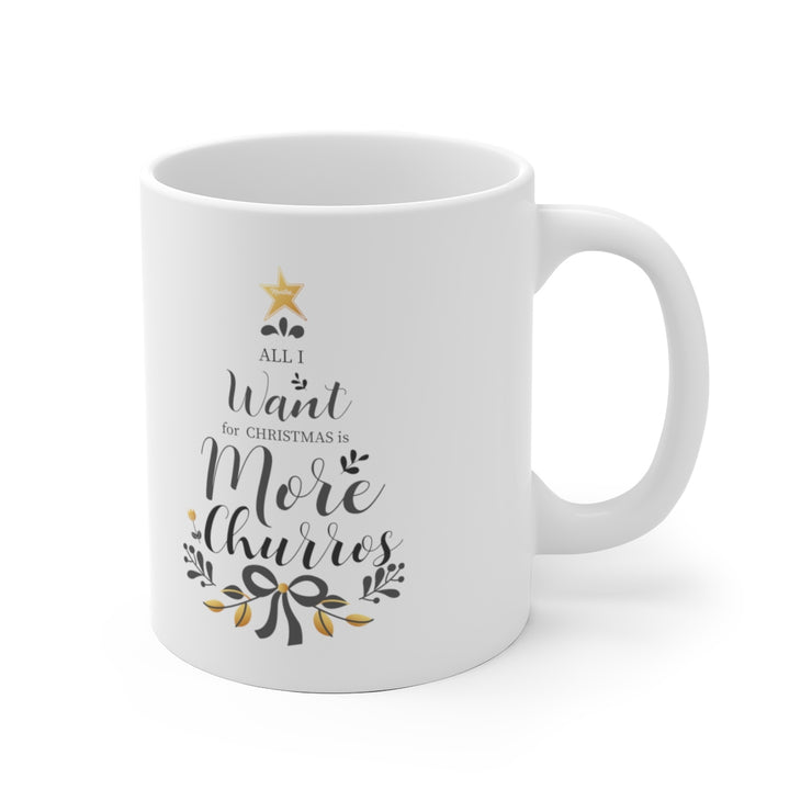 All I Want For Christmas Is More Churros Mug