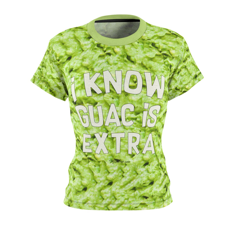 I Know Guac Is Extra All Over Women's Tee
