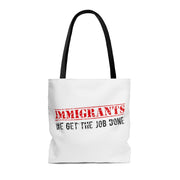 Immigrants We get The Job Done Tote Bag