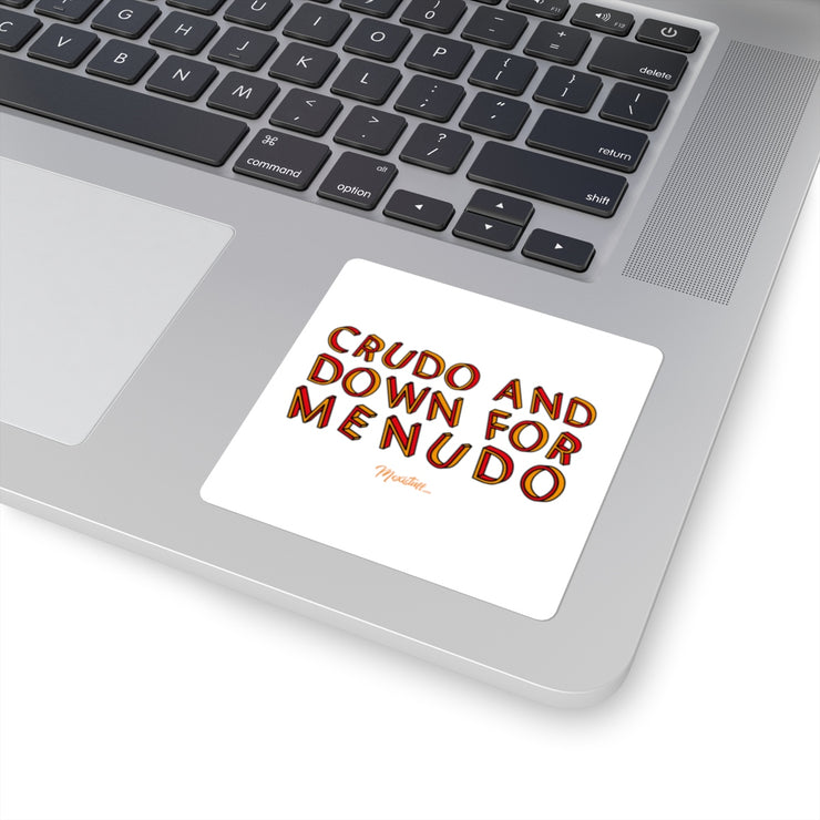 Crudo and Down for Menudo Square Sticker