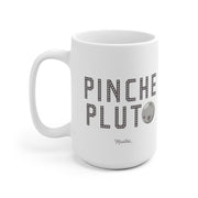 Pinche Pluto Mug