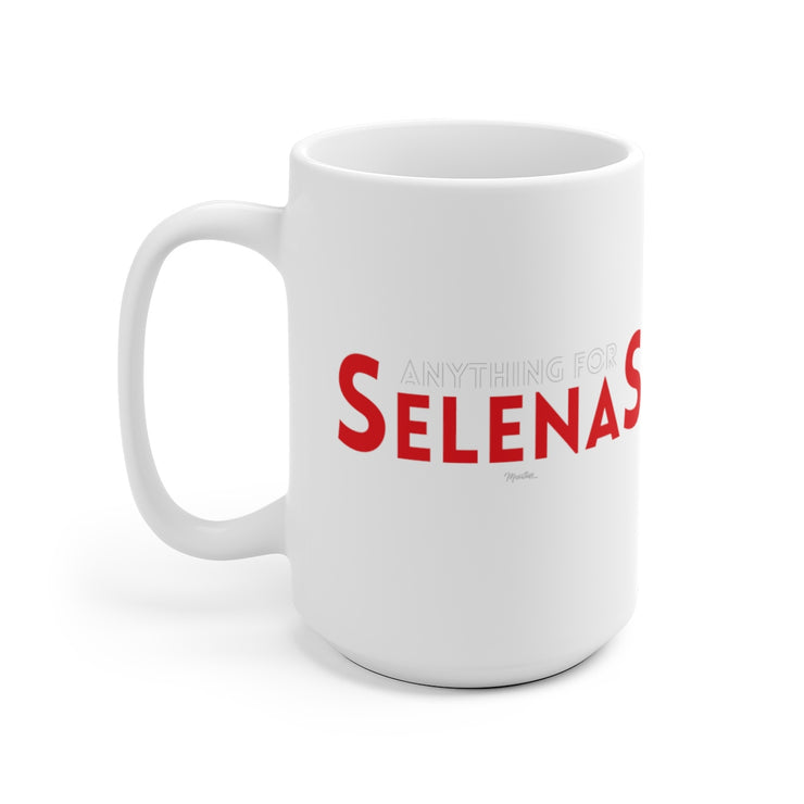 Anything For Selenas Mug