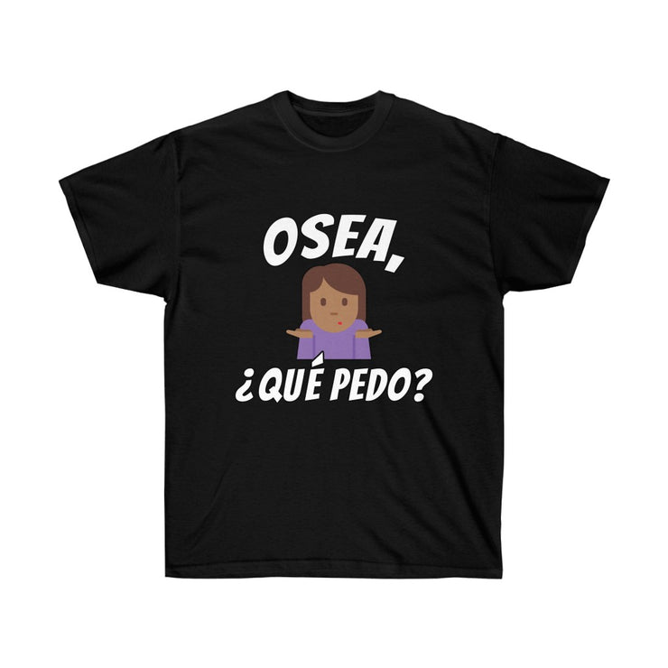 Unisex "¿Que Pedo?" Shirt