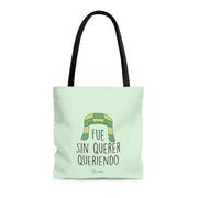Fue Sin Querer Queriendo Tote Bag