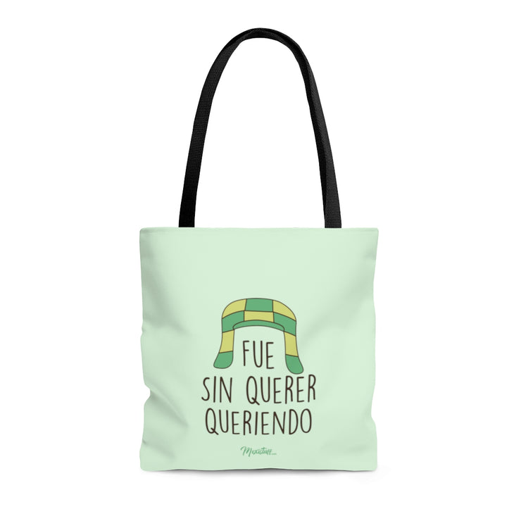 Fue Sin Querer Queriendo Tote Bag