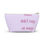 Mamá Didn´t Raise No Mensa Accessory Bag