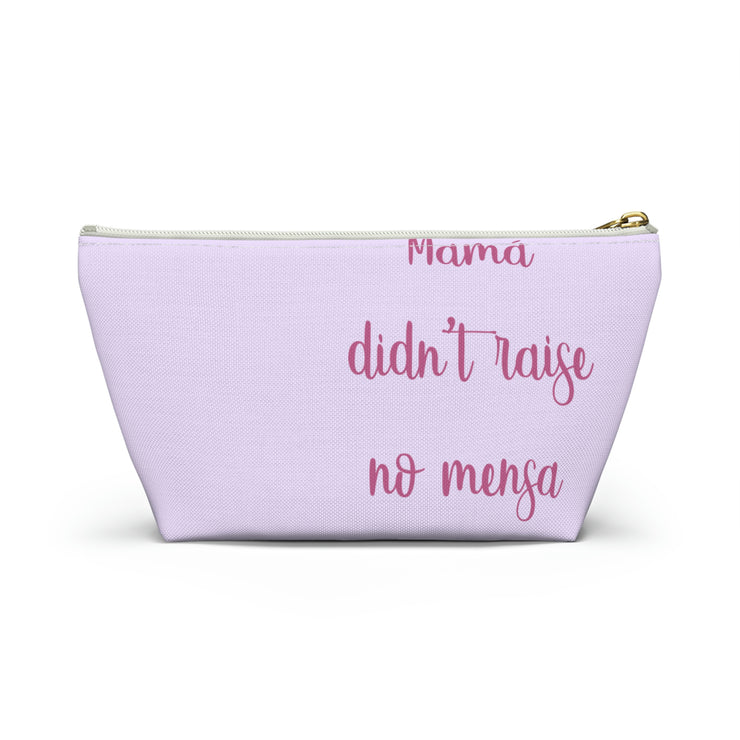 Mamá Didn´t Raise No Mensa Accessory Bag