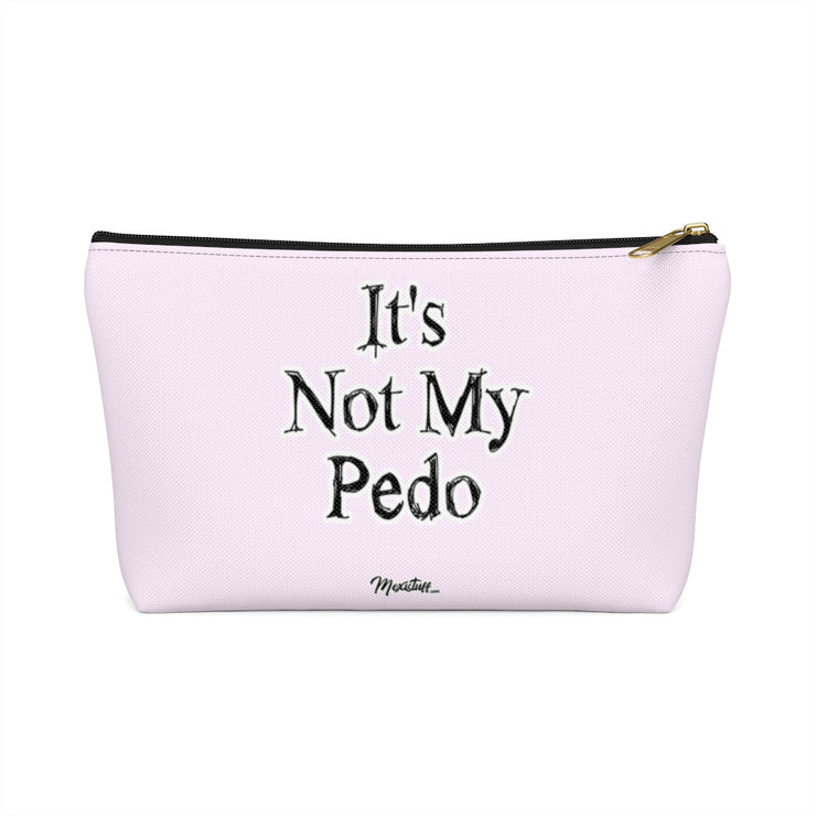 It´s Not My Pedo Accessory Bag