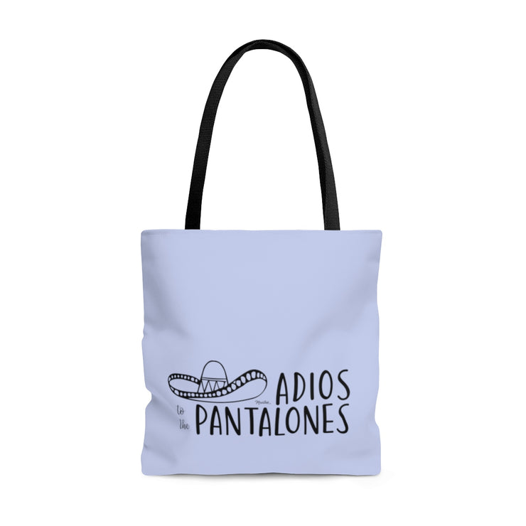 Adiós To The Pantalones Tote Bag