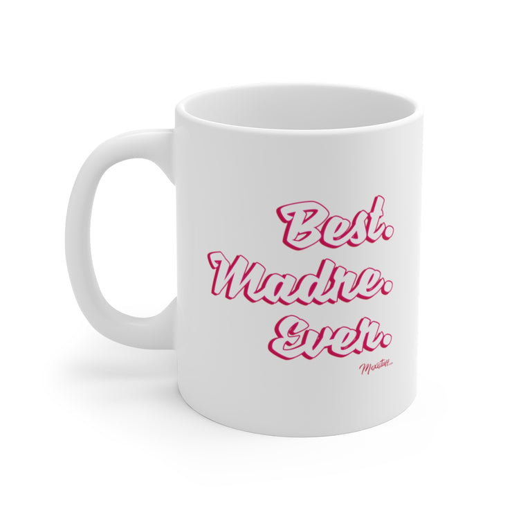 Best Madre Ever Mug