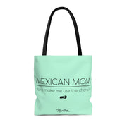 Mexican Mom Don´t Make Me Use The Chancla Tote Bag