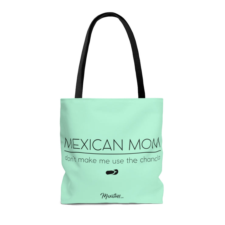Mexican Mom Don´t Make Me Use The Chancla Tote Bag
