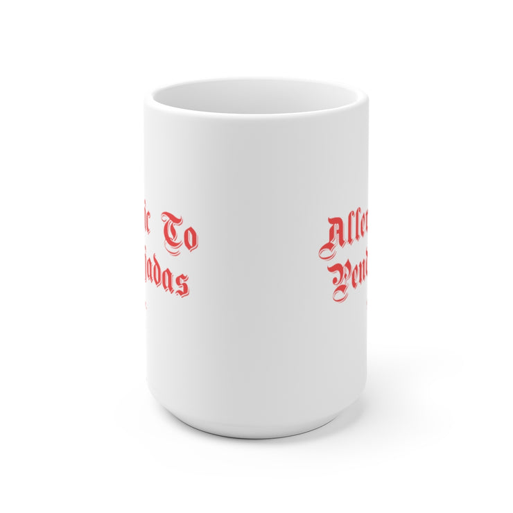 Allergic to Pendejadas Mug