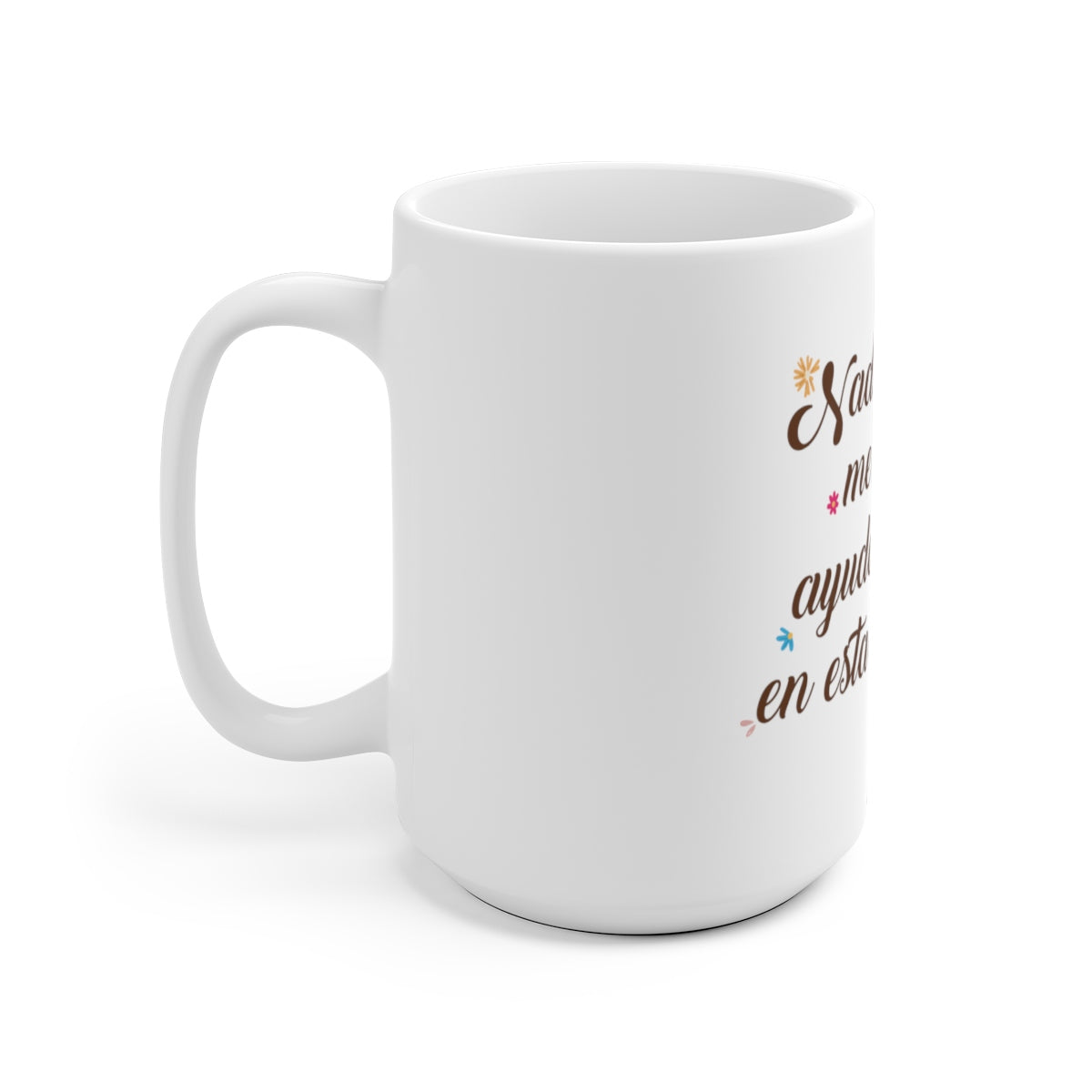 Nadie Me Ayuda Mug