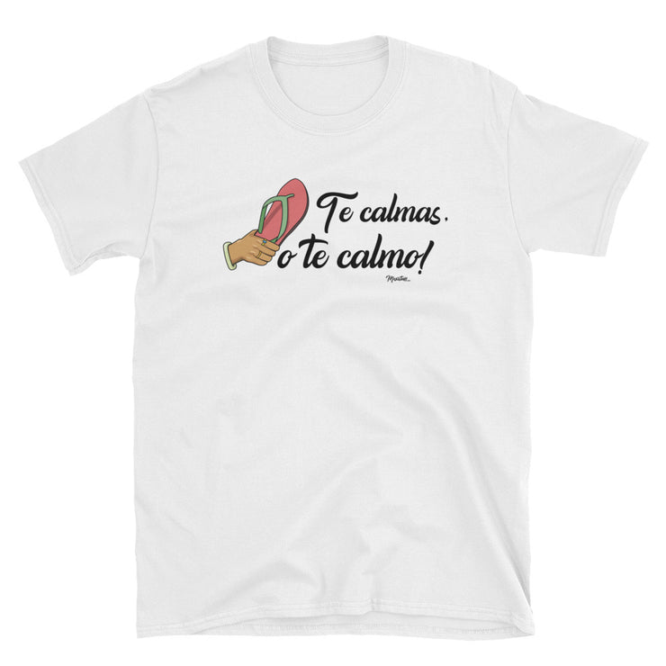 Te Calmas O Te Calmo Unisex Tee