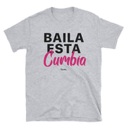 Baila Esta Cumbia Unisex Tee