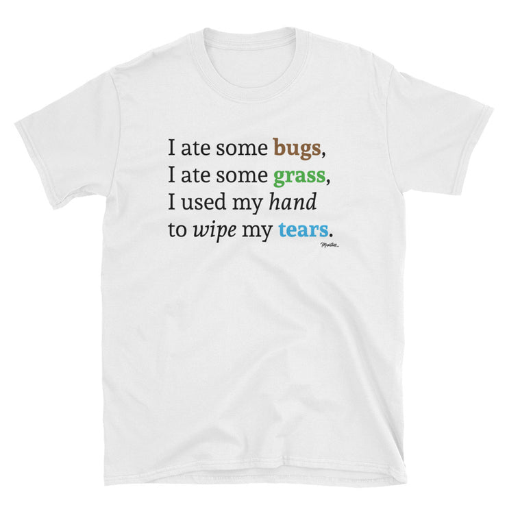 I Ate Some Bugs Unisex Tee