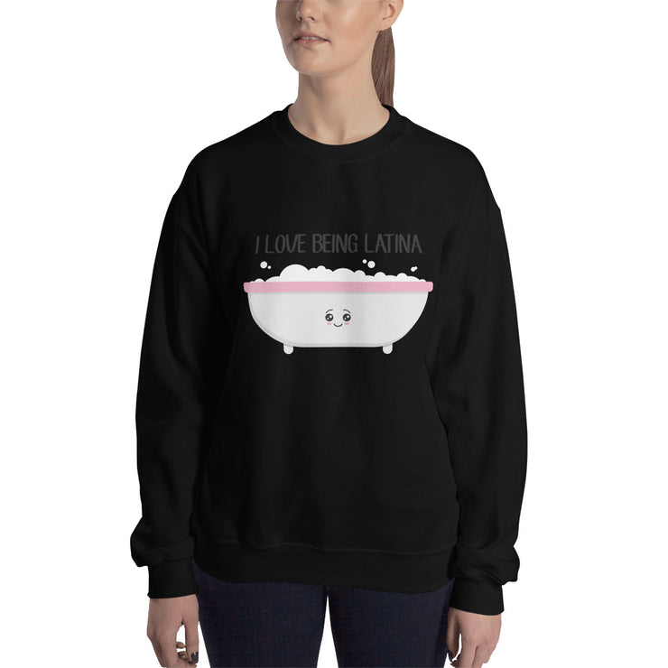 I Love Being Latina Unisex Sweatshirt