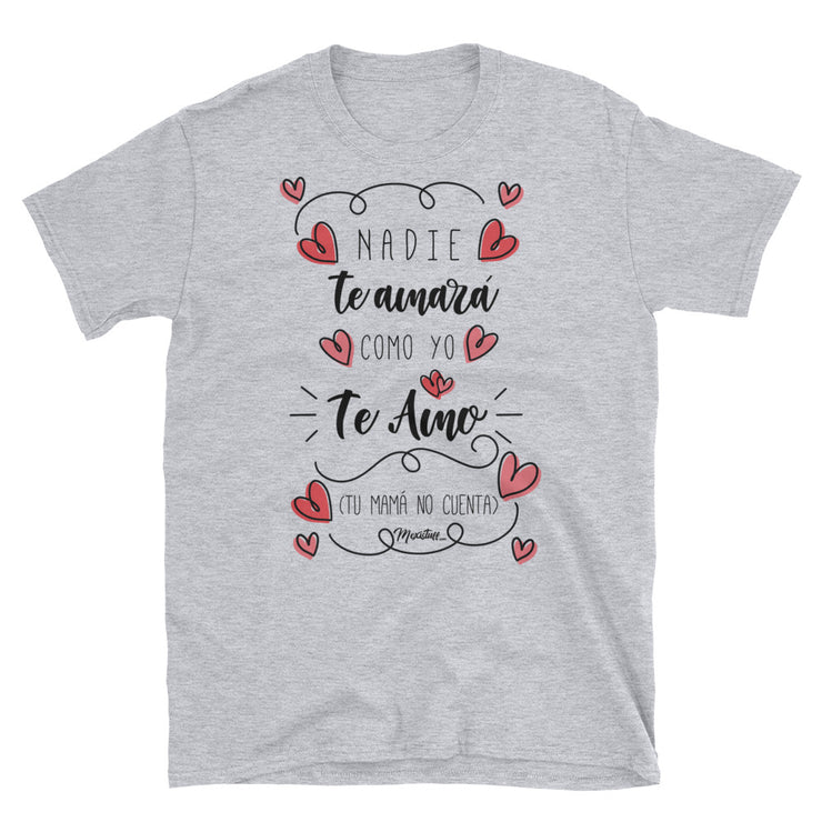 Como Yo Te Amo Unisex Tee