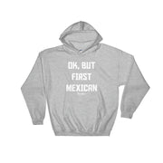 Ok, But First Mexican Hoodie