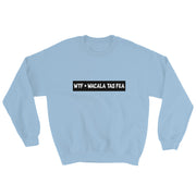 Wacala Tas Fea Unisex Sweatshirt