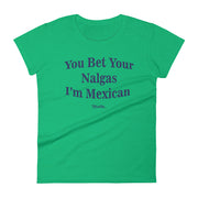 You Bet Your Nalgas Women's Premium Tee