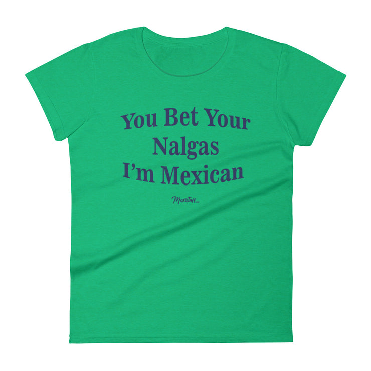 You Bet Your Nalgas Women's Premium Tee