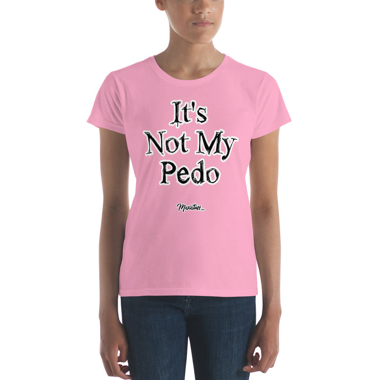 It´s Not My Pedo Women's Premium Tee