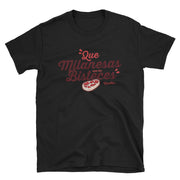 Que Milanesas Con Los Bisteces Unisex Tee