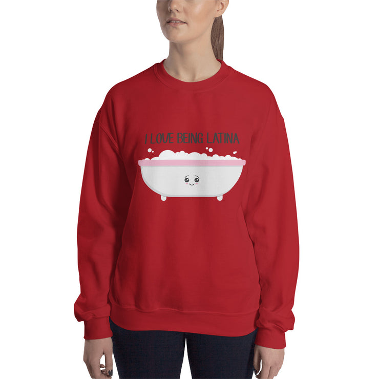 I Love Being Latina Unisex Sweatshirt