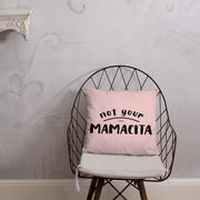 Not Your Mamacita Pillow