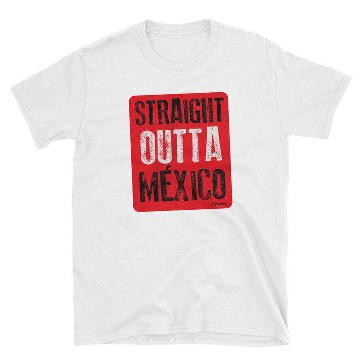 Straight Outta México Unisex Tee
