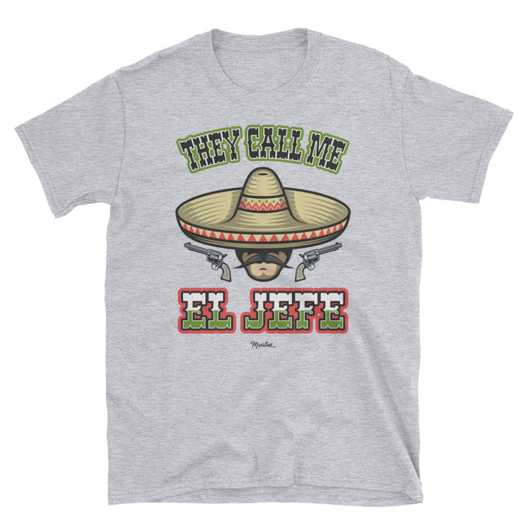They Call Me El Jefe Unisex Tee