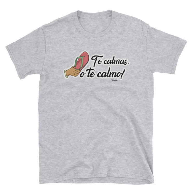 Te Calmas O Te Calmo Unisex Tee