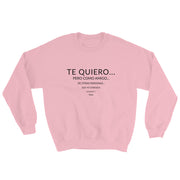 Te Quiero Como Amigo Unisex Sweatshirt