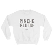 Pinche Pluto Unisex Sweatshirt