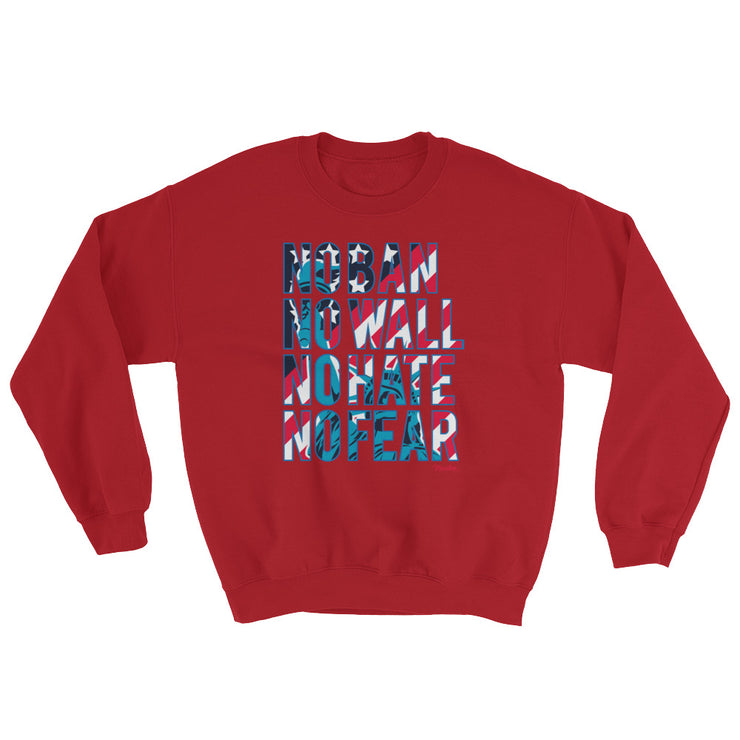No Ban No Wall No Hate No Fear Unisex Sweatshirt
