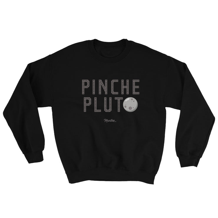 Pinche Pluto Unisex Sweatshirt