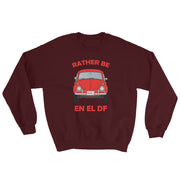 Rather Be En El DF Unisex Sweatshirt