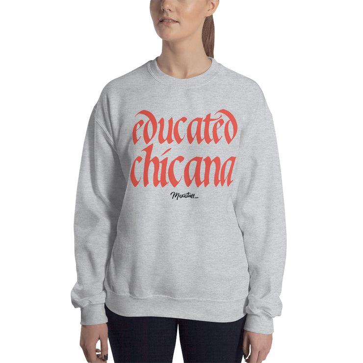 Educated Chicana Unisex Sweatshirt