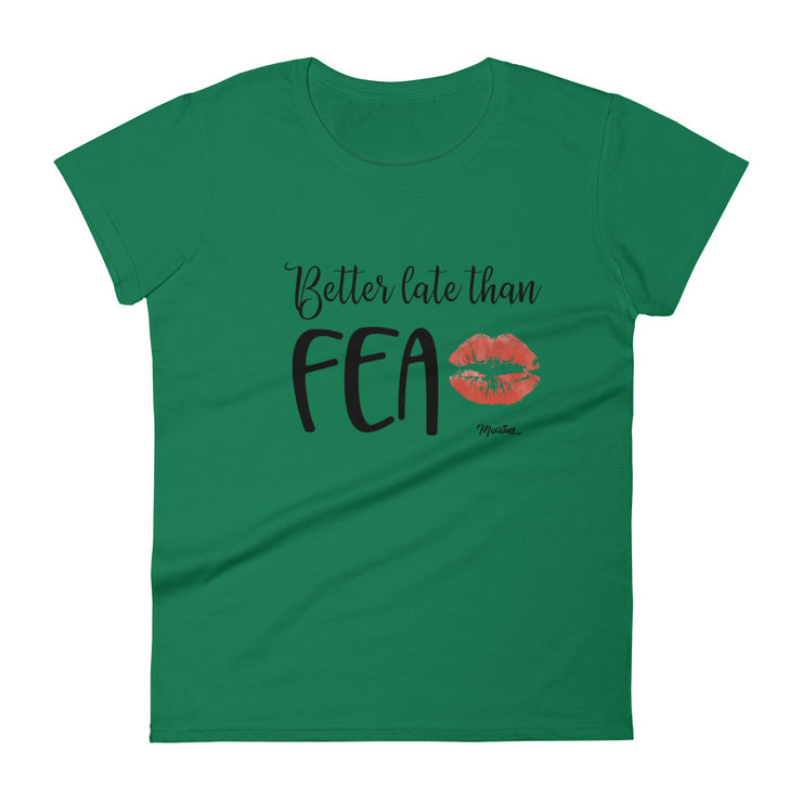 Better Late Than Fea Women's Premium Tee