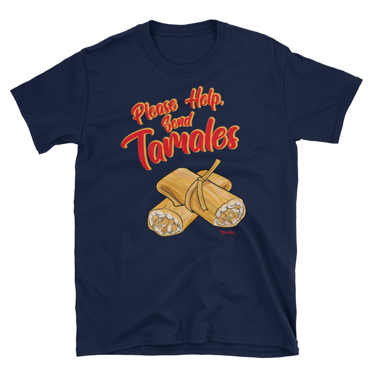 Please Help, Send Tamales Unisex Tee
