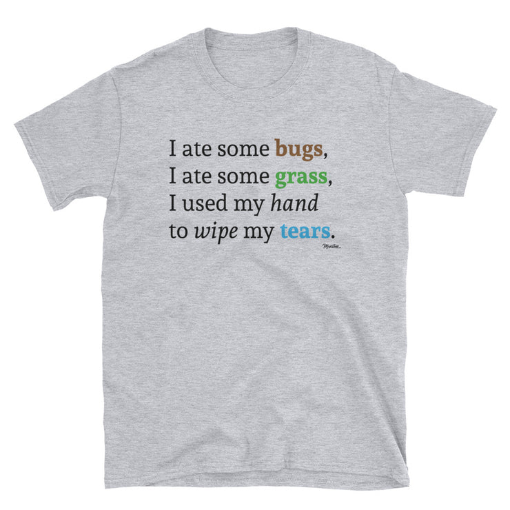 I Ate Some Bugs Unisex Tee