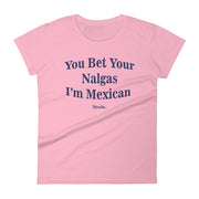 You Bet Your Nalgas Women's Premium Tee