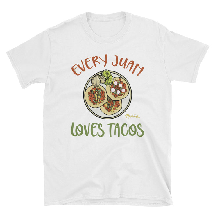 Every Juan Loves Tacos Unisex Tee
