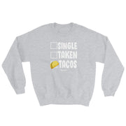 Single Taken Tacos Unisex Sweatshirt