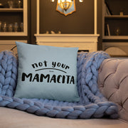 Not Your Mamacita Pillow